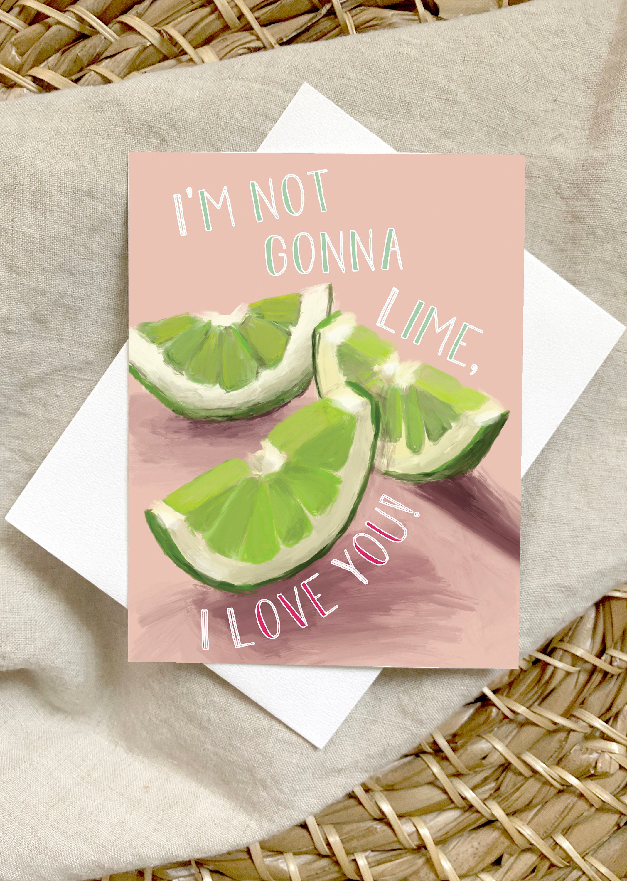 I'm Not Gonna Lime, I Love You | Greeting Card